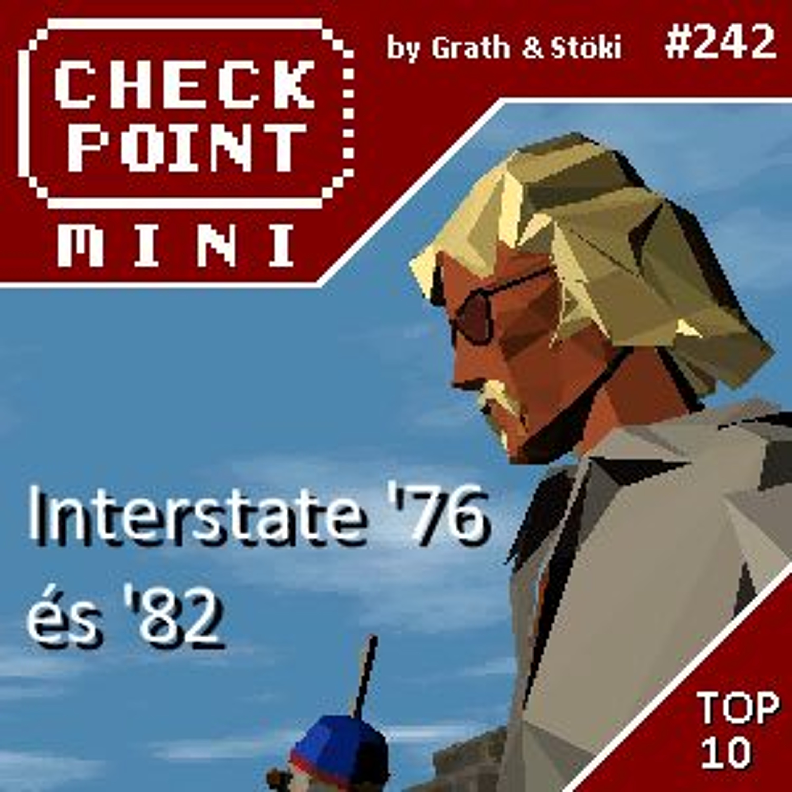 Checkpoint Mini #242 - Interstate '76 és '82 + a 10 legjobb játék, aminek a címében évszám van