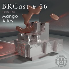 BRCast #56: Mango Alley (mixed by EMPHI)