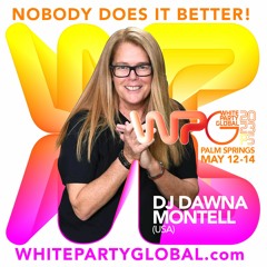 White Party Global, Palm Springs 2023, Official Promo Set By Dawna Montell