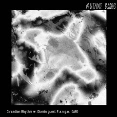 Circadian Rhythm w. Diamin guest F.a.n.g.o. [12.02.2021]