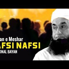 Very Emotional Bayan - Maidan e Mehshar (Nafsi Nafsi) - Maulana Tariq Jameel