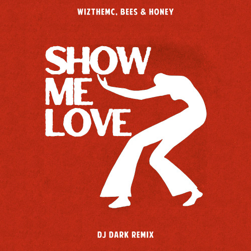 Stream WizTheMc, bees & honey - Show Me Love (Dj Dark Remix) by Dj