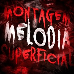 montagem melodia superficial (Super Slowed)