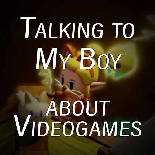 Talking To My Boy About Videogames - Ep 2 - Hangin' Out With Cats