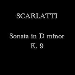 Scarlatti Sonata In D Minor, K.9