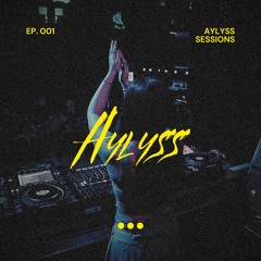 Aylyss Sessions: 001