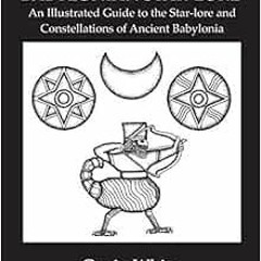 DOWNLOAD EBOOK ✔️ Babylonian Star-Lore. an Illustrated Guide to the Star-Lore and Con