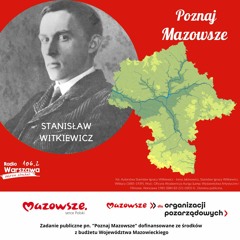 Poznaj Mazowsze - Stanisław Witkiewicz 2022 - 09 - 05