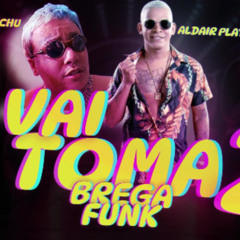 VAI TOMA 2 - BREGA FUNK REMIX - ALDAIR PLAYBOY - feat MC PIKACHU - DJVIKE