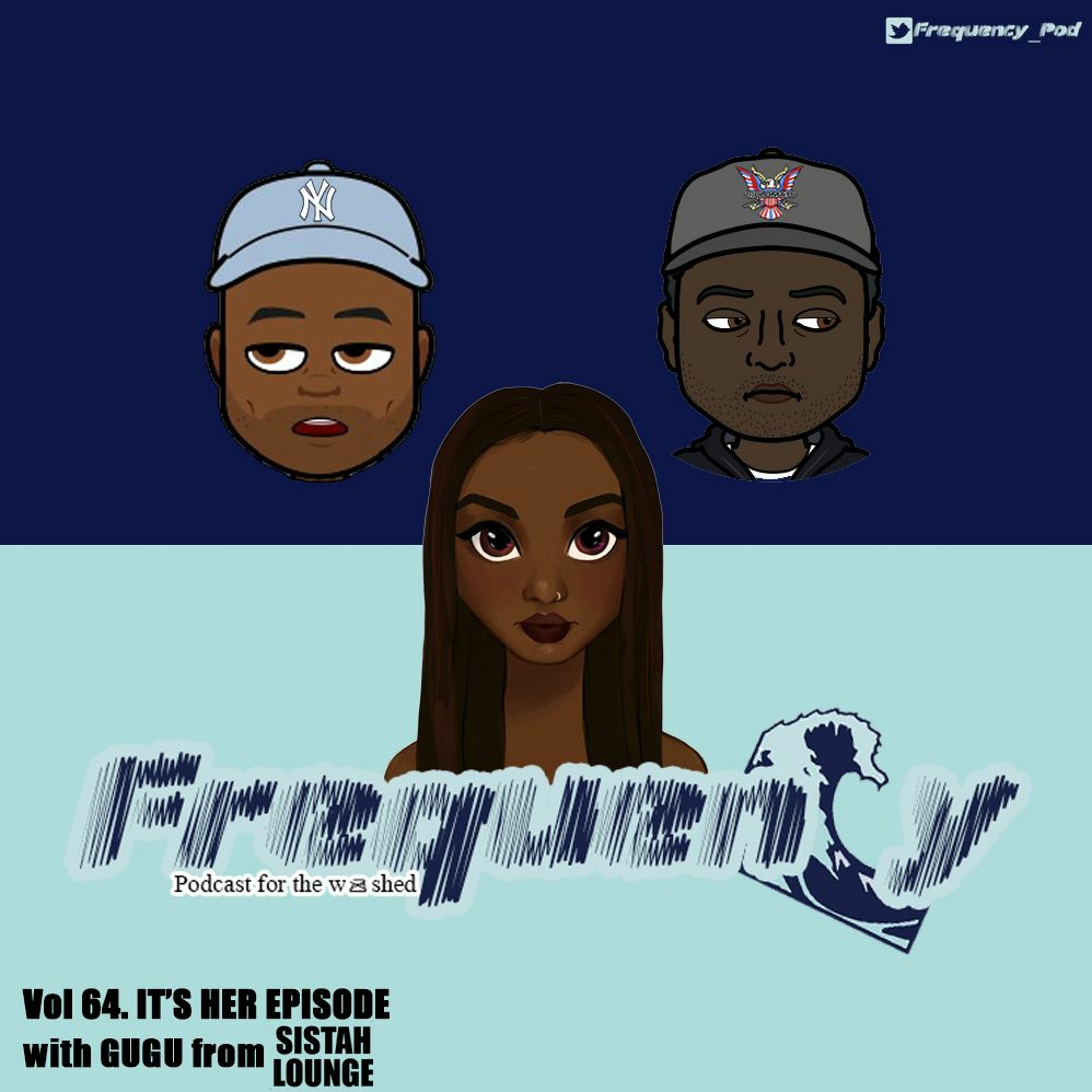 Vol 64. It's Her Episode (With Gugu of The Sistah Lounge) episode artwork
