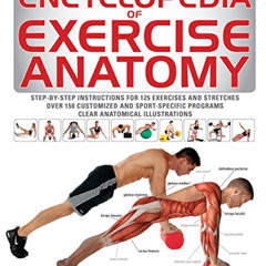 [FREE] EBOOK 🧡 Encyclopedia of Exercise Anatomy (Anatomy of) by  Hollis Lance Liebma
