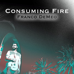 Franco DeMeo - Consuming Fire