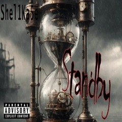 "Standby" - Shel1Ka5e Debut