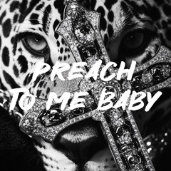 Preach To Me Baby 2026