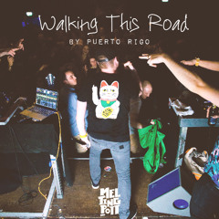 Walking This Road by Puerto RiGo