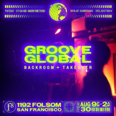 LIVE MIX: GROOVE GLOBAL F8 Backroom Takeover, San Francisco CA