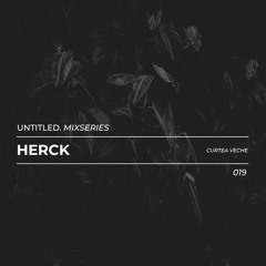 Untitled Mix Series 019 - Herck (Curtea Veche)