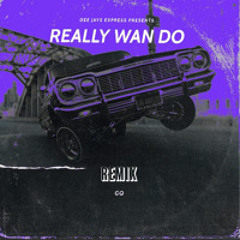 Really Wan Do Remix