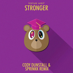 Stronger ( Cody Dunstall & SPRINKK Remix)