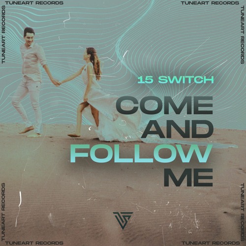15 Switch - Come and Follow Me
