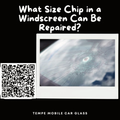 What Size Chip in a Windscreen Can Be Repaired