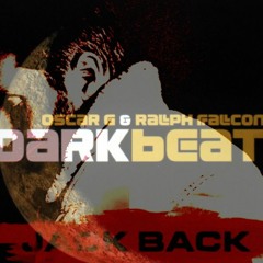 Dark Beat - Oscar G & Ralph Falcon & (Jack Back Remix) (UNRELEASED)