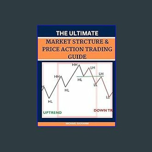 Stream ^Ebook 📖 MARKET STRUCTURE AND PRICE ACTION TRADING THE