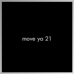 Move Ya 21