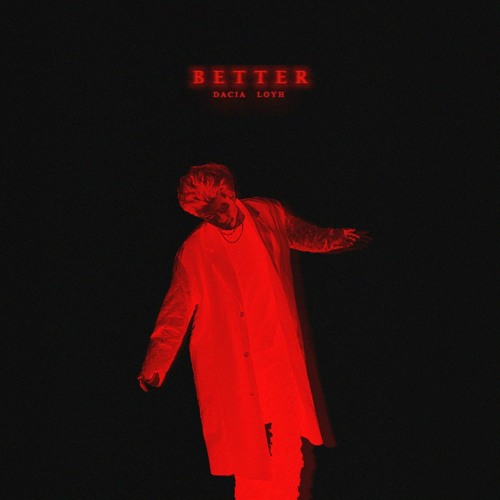 Dacia - BETTER ft. Loyh