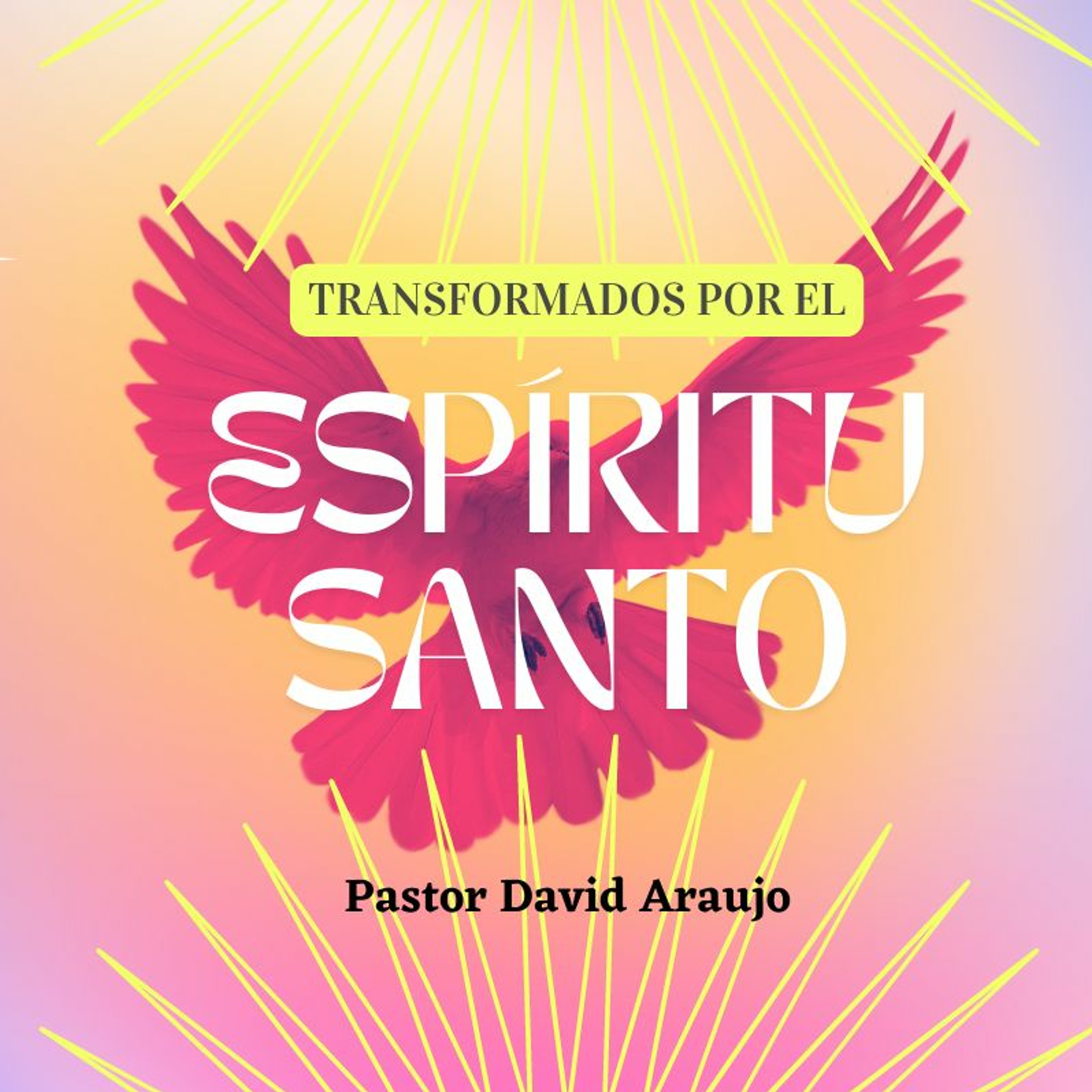 Transformados por el Espíritu Santo  :: Pastor David Araujo :: 04.30.23 episode artwork