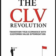 ^ The CLV Revolution: Transform Your Ecommerce with Customer Value Optimization BY: Valentin Ra