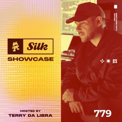 Monstercat Silk Showcase 779 (Hosted by Terry Da Libra)