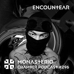 Monasterio Chamber Podcast #296 ENCOUNTEAR