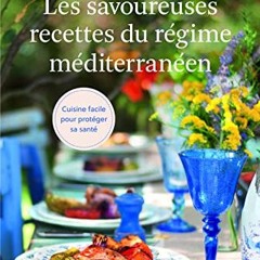 Télécharger le PDF les savoureuses recettes du régime médittéranéen (Cuisine saine/Conseils ex