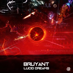 BRUYANT - Lucid Dreams  [UNSR-063]