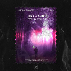 NIKK & AVIIZ - Walk Away