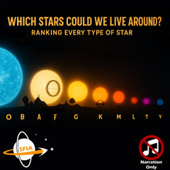 Which Stars Could We Live Around? Ranking Every Type of Star (Narration Only)