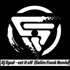 Dj Spud - set it off (Salim Frank Remix 2023)