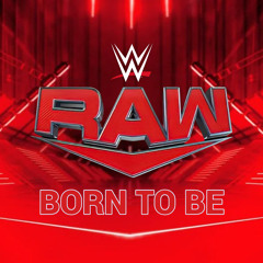 Born To Be (WWE Raw)