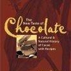 (⚡READ⚡) PDF❤ The New Taste of Chocolate: A Cultural and Natural History of Caca