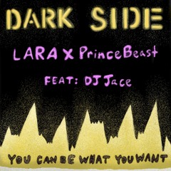 DarkSide - LARA X PrinceBeast Ft. Dj Jace