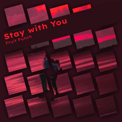COMING SOON: Fruit Punch - Stay with You