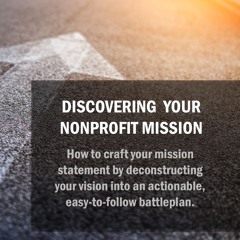 Episode 13 - Discovering Your Nonprofit Mission