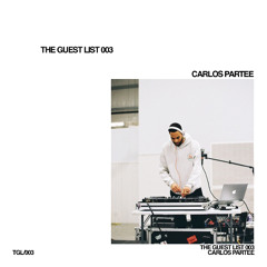 The Guest List 003: Carlos Partee