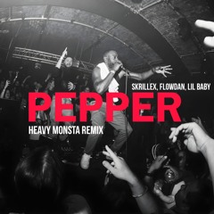 Pepper (Heavy Monsta Remix)