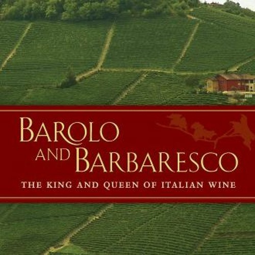 Okeefe. K: Barolo and Barbaresco: The King and Queen of Italian Wine  Full pdf