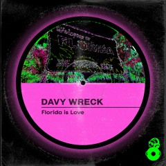 Davy Wreck - Florida Is Love