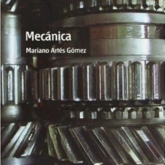 FREE EBOOK 📤 Mecánica (UNIDAD DIDÁCTICA) (Spanish Edition) by Mariano Artés Gómez EB