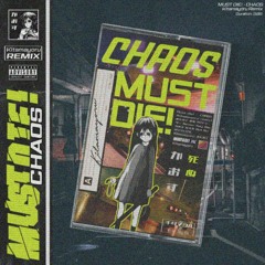 MUST DIE! - CHAOS (Kitamayoru Remix)