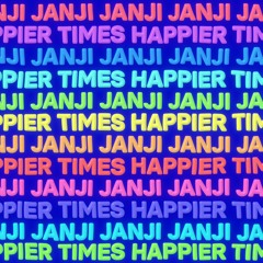 Janji - Happier Times